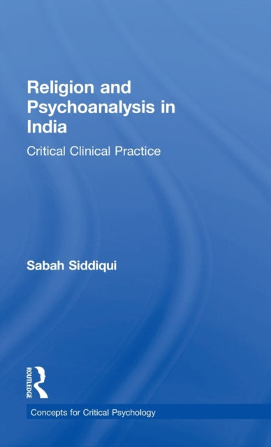 Book cover of: Religion and Psychoanalysis in India. By: Sabah Siddiqui