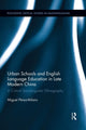 Book cover of: Urban Schools and English Language Education in Late Modern China. By: Miguel Pérez-Milans