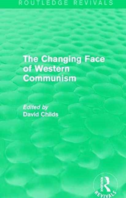 Book cover of: Changing Face of Western Communism. By: David Childs