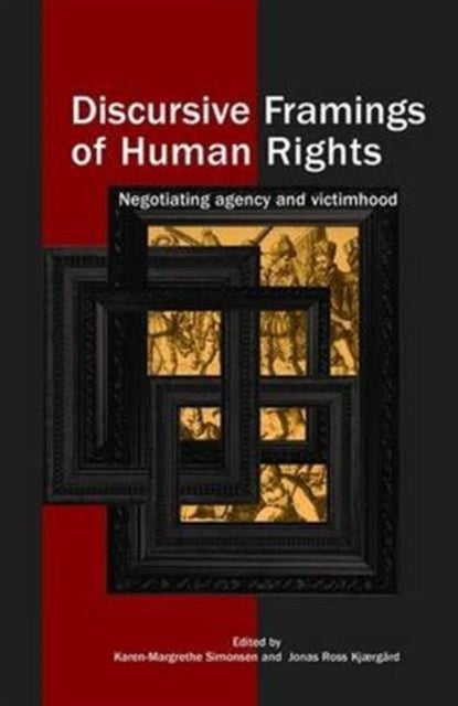 Book cover of: Discursive Framings of Human Rights. By: Karen-Margrethe Simonsen