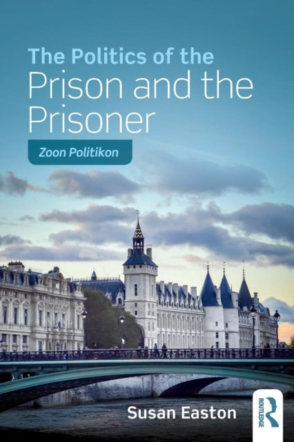 Book cover of: Politics of the Prison and the Prisoner. By: Susan Easton