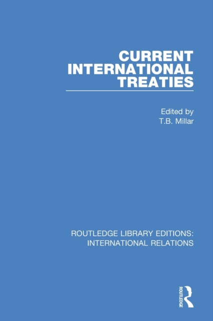 Book cover of: Current International Treaties. By: T. B. Millar