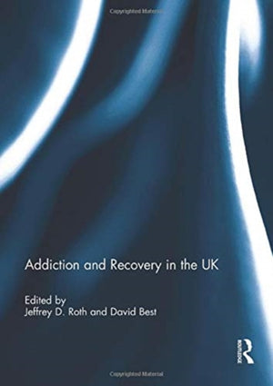 Addiction and Recovery in the UK