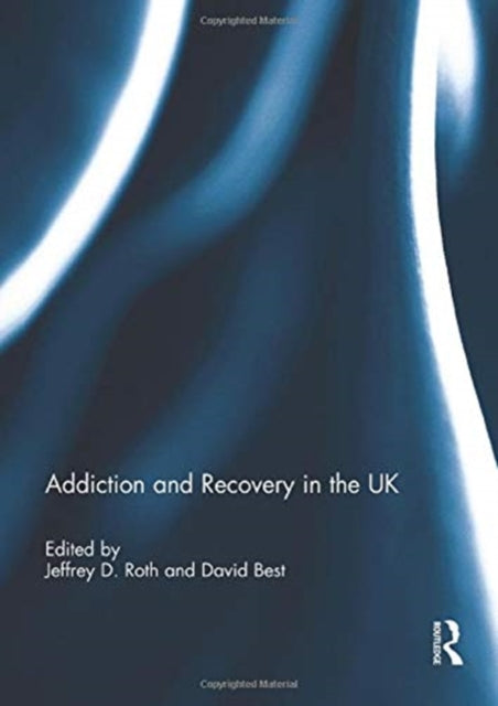 Addiction and Recovery in the UK