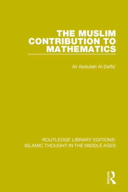Book cover of: Muslim Contribution to Mathematics. By: Ali Abdullah Al-Daffa'