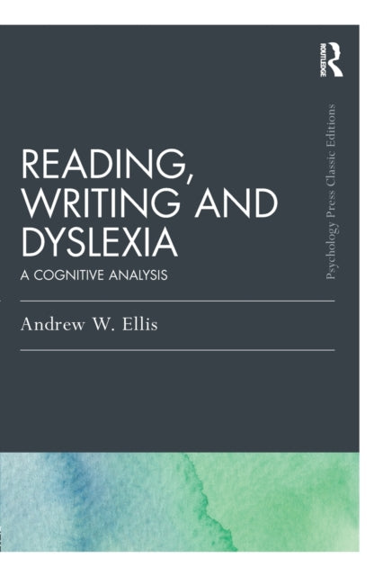 Book cover of: Reading, Writing and Dyslexia. By: Andrew W. Ellis