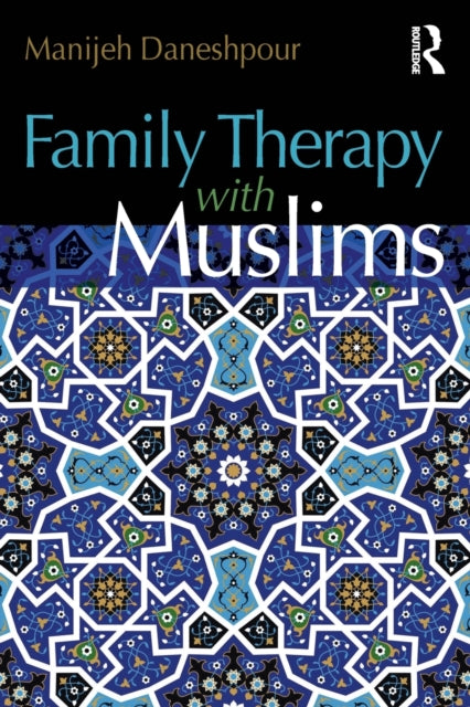 Book cover of: Family Therapy with Muslims. By: Manijeh Daneshpour