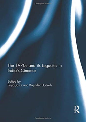 1970s and its Legacies in India's Cinemas