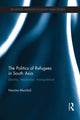 Book cover of: Politics of Refugees in South Asia. By: Navine Murshid