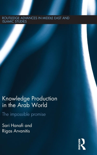 Book cover of: Knowledge Production in the Arab World. By: Sari Hanafi