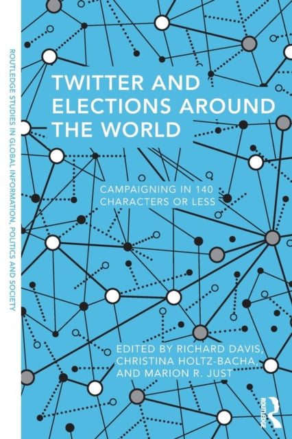 Book cover of: Twitter and Elections Around the World. By: Davis, Richard