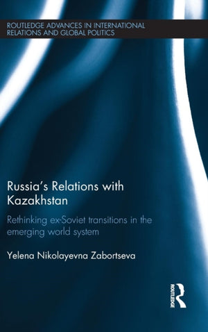Russia's Relations with Kazakhstan