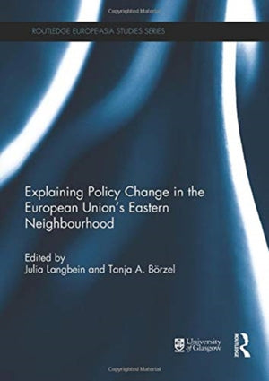 Explaining Policy Change in the European Union's Eastern Neighbourhood