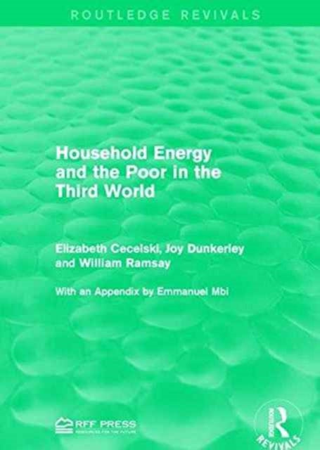 Book cover of: Household Energy and the Poor in the Third World. By: Elizabeth Cecelski