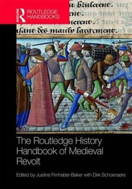 Book cover of: Routledge History Handbook of Medieval Revolt. By: Justine Firnhaber-Baker