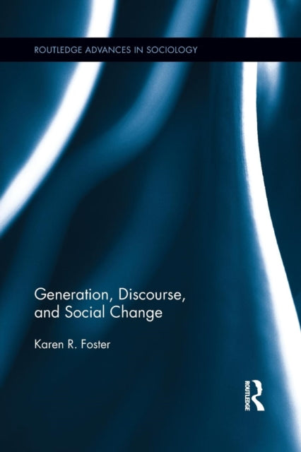 Book cover of: Generation, Discourse, and Social Change. By: Karen R. Foster