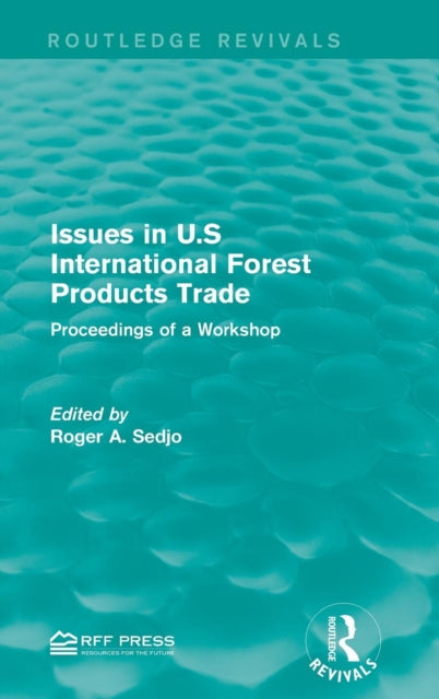 Book cover of: Issues in U.S International Forest Products Trade. By: Roger A. Sedjo