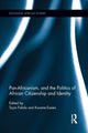 Book cover of: Pan-Africanism, and the Politics of African Citizenship and Identity. By: Toyin Falola
