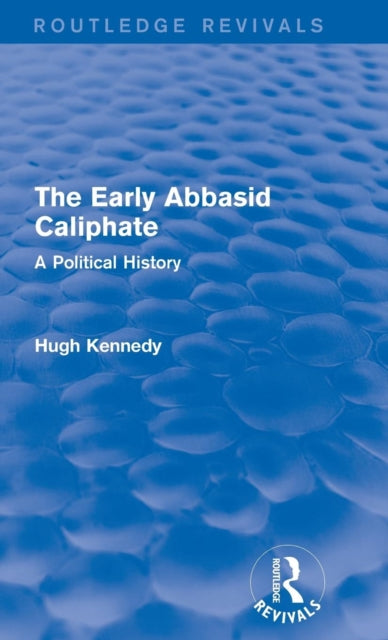 Book cover of: Early Abbasid Caliphate. By: Hugh Kennedy