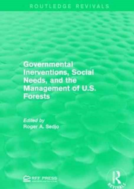 Book cover of: Governmental Inerventions, Social Needs, and the Management of U.S. Forests. By: Roger A. Sedjo
