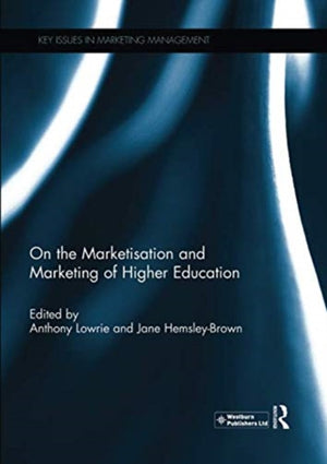 On the Marketisation and Marketing of Higher Education