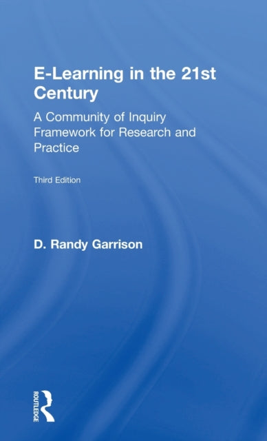 Book cover of: E-Learning in the 21st Century. By: D. Randy Garrison
