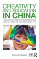 Book cover of: Creativity and Education in China. By: Carol A. Mullen