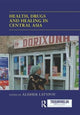 Book cover of: Health, Drugs and Healing in Central Asia. By: Alisher Latypov