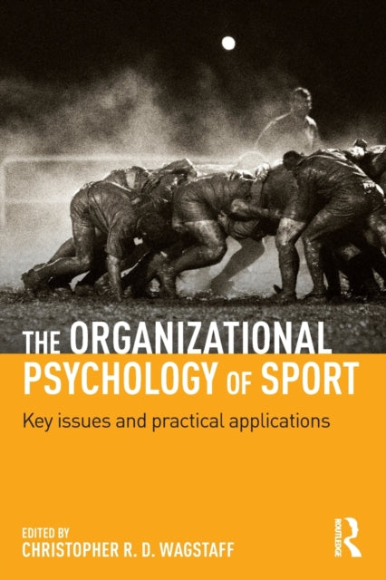 Book cover of: Organizational Psychology of Sport. By: Christopher R. D. Wagstaff