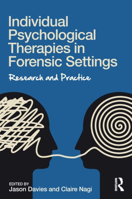 Book cover of: Individual Psychological Therapies in Forensic Settings. By: Jason Davies
