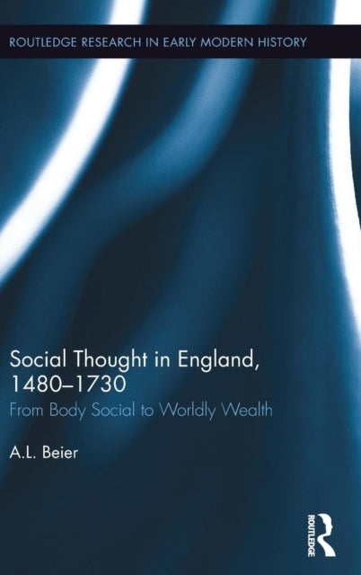 Book cover of: Social Thought in England, 1480-1730. By: A. L. Beier