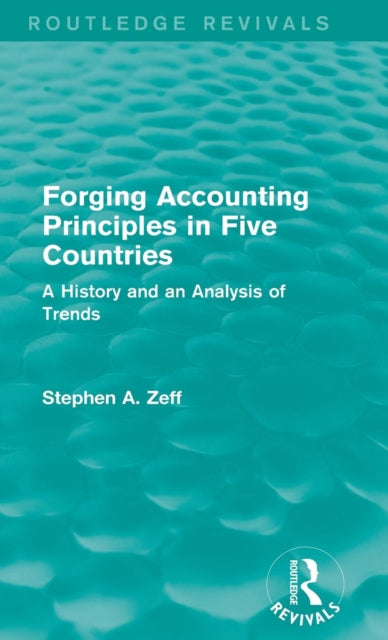 Book cover of: Forging Accounting Principles in Five Countries. By: Stephen A. Zeff