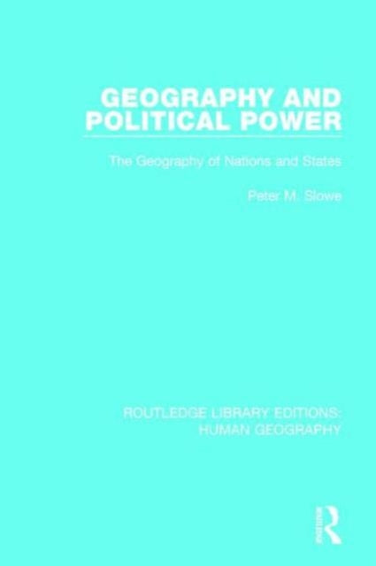 Book cover of: Geography and Political Power. By: Peter M. Slowe