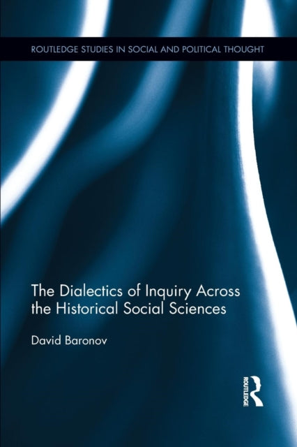 Book cover of: Dialectics of Inquiry Across the Historical Social Sciences. By: David Baronov