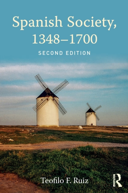 Book cover of: Spanish Society, 1348-1700. By: Teofilo F. Ruiz