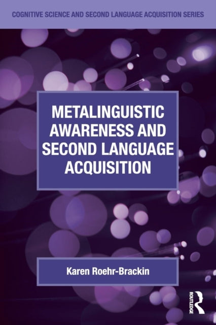 Book cover of: Metalinguistic Awareness and Second Language Acquisition. By: Karen Roehr-Brackin