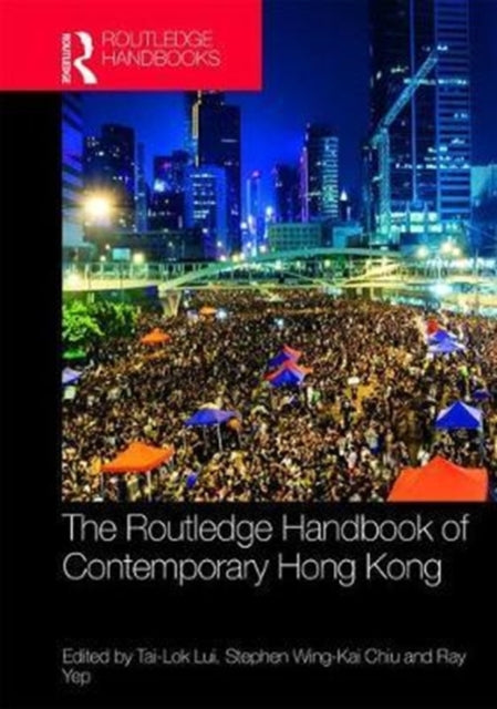 Book cover of: Routledge Handbook of Contemporary Hong Kong. By: Tai-lok Lui