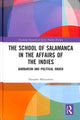Book cover of: School of Salamanca in the Affairs of the Indies. By: Natsuko Matsumori