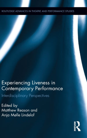 Experiencing Liveness in Contemporary Performance