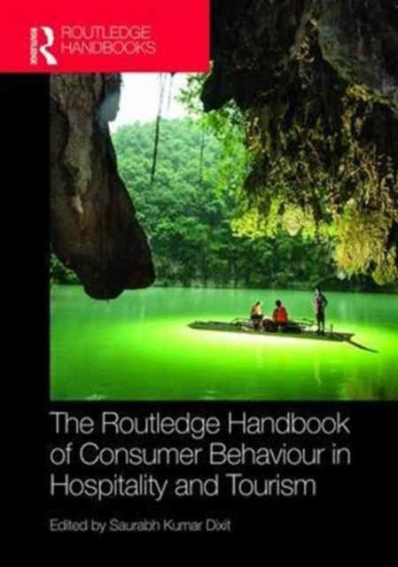 Book cover of: Routledge Handbook of Consumer Behaviour in Hospitality and Tourism. By: Saurabh Kumar Dixit