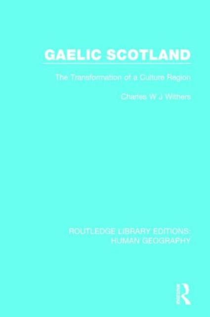Book cover of: Gaelic Scotland. By: Charles W. J. Withers