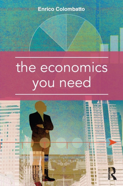 Book cover of: Economics You Need. By: Enrico Colombatto