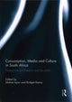 Book cover of: Consumption, Media and Culture in South Africa. By: Mehita Iqani
