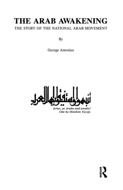 Book cover of: Arab Awakening. By: Antonius