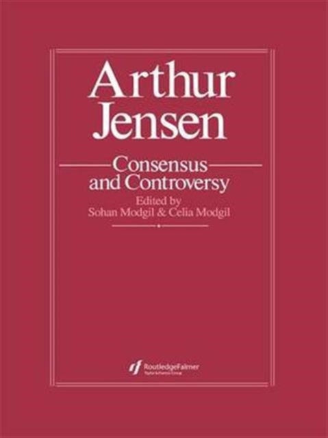Book cover of: Arthur Jensen: Consensus And Controversy. By: Sohan Modgil