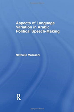 Aspects of Language Variation in Arabic Political Speech-Making