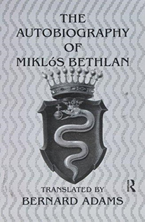 Autobiography Of Miklos Bethlen