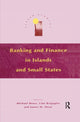 Book cover of: Banking and Finance in Islands and Small States. By: Michael Bowe