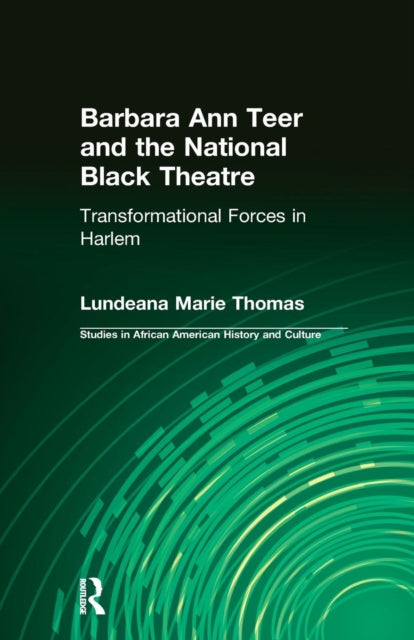 Book cover of: Barbara Ann Teer and the National Black Theatre. By: Lundeana Marie Thomas
