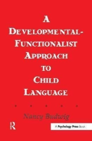 A Developmental-functionalist Approach To Child Language
